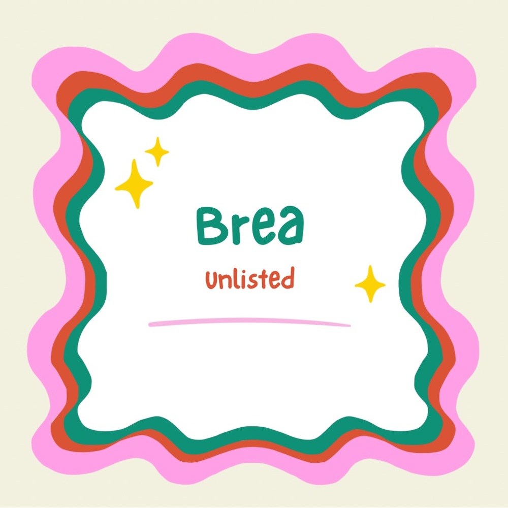Brea Unlisted